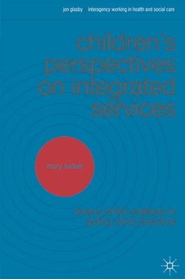Children''s Perspectives on Integrated Services