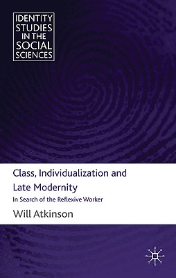 Class, Individualization and Late Modernity