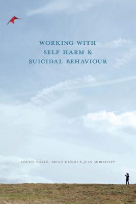 Working With Self Harm and Suicidal Behaviour