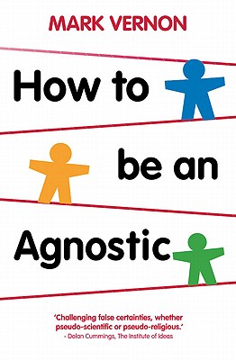 How To Be An Agnostic