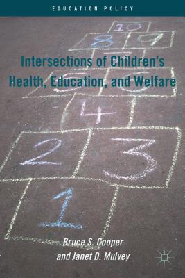 Intersections of Children''s Health, Education, and Welfare