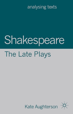 Shakespeare: The Late Plays