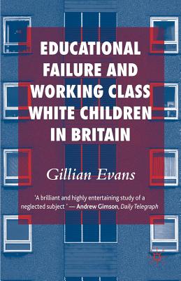 Educational Failure and Working Class White Children in Britain