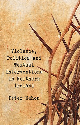 Violence, Politics and Textual Interventions in Northern Ireland
