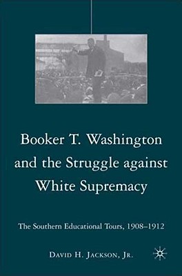 Booker T. Washington and the Struggle Against White Supremacy