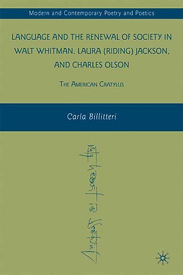 Language and the Renewal of Society in Walt Whitman, Laura (Riding) Jackson, and Charles Olson