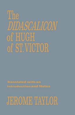 The Didascalicon of Hugh of Saint Victor