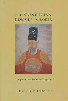 The Confucian Kingship in Korea