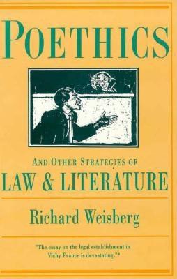 Poethics and Other Strategies of Law and Literature