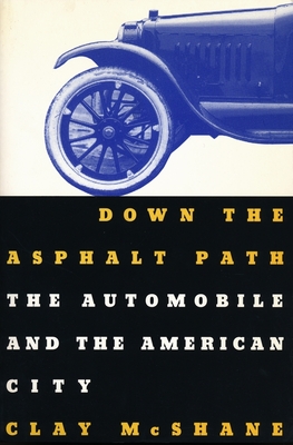 Down the Asphalt Path – The Automobile & the American City (Paper)