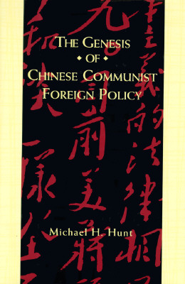 The Genesis of Chinese Communist Foreign Policy