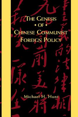 The Genesis of Chinese Communist Foreign Policy