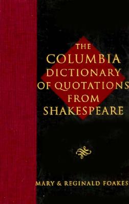 The Columbia Dictionary of Shakespeare Quotations