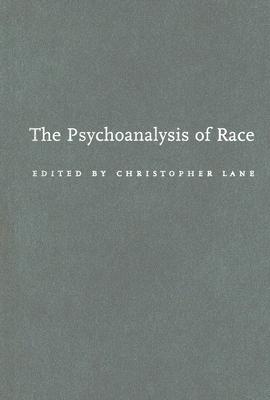 The Psychoanalysis of Race