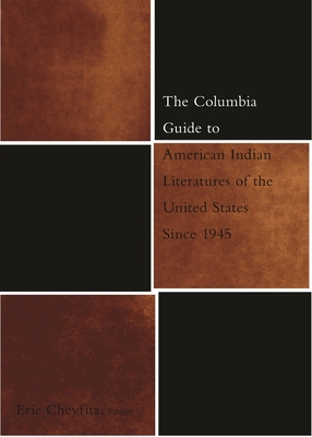 The Columbia Guide to American Indian Literatures of the United States Since 1945