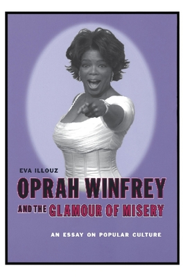 Oprah Winfrey and the Glamour of Misery