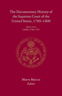 The Documentary History of the Supreme Court of – Volume 7