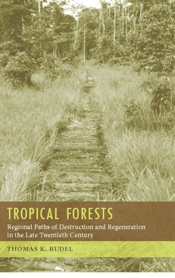 Tropical Forests – Regional Paths of Destruction and Regeneration