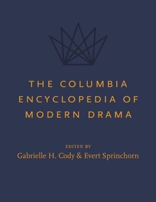 The Columbia Encyclopedia of Modern Drama