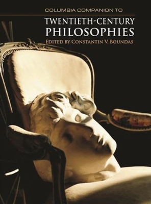 Columbia Companion to Twentieth-Century Philosophies