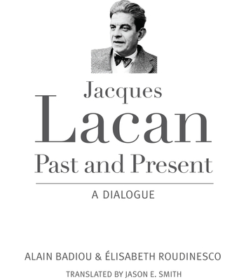 Jacques Lacan, Past and Present