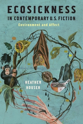 Ecosickness in Contemporary U.S. Fiction