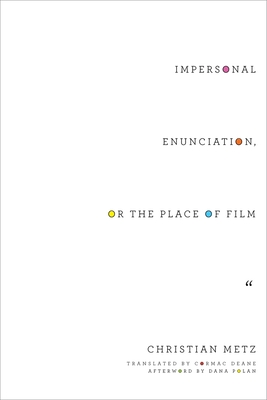 Impersonal Enunciation, or the Place of Film