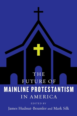 The Future of Mainline Protestantism in America