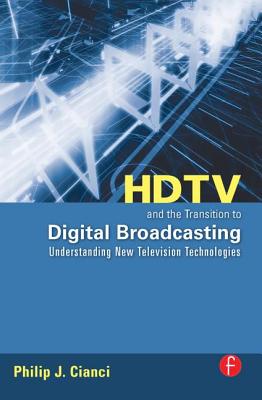 HDTV and the Transition to Digital Broadcasting