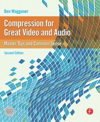 Compression for Great Video and Audio