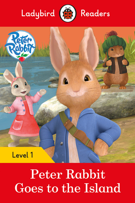 Ladybird Readers Level 1 - Peter Rabbit - Goes to the Island (ELT Graded Reader)