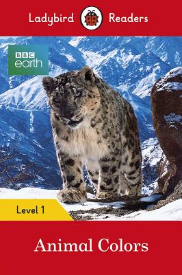 Ladybird Readers Level 1 - BBC Earth - Animal Colours (ELT Graded Reader)