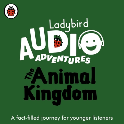 Ladybird Audio Adventures: The Animal Kingdom