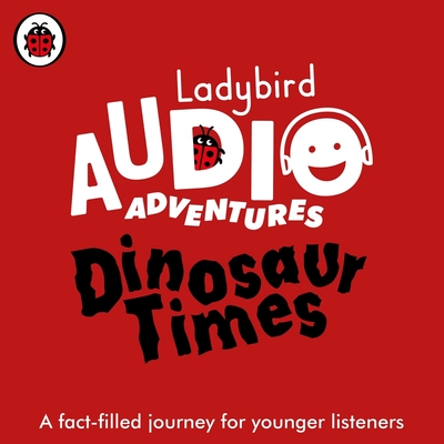 Ladybird Audio Adventures: Dinosaur Times