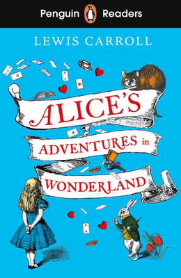 Penguin Readers Level 2: Alice's Adventures in Wonderland (ELT Graded Reader)