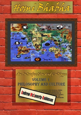 Homi Bhabha: An Introduction and Critique, Volume 1: Philosophy and Culture