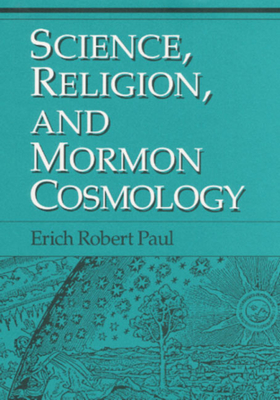 Science, Religion, and Mormon Cosmology