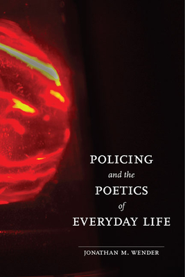 Policing and the Poetics of Everyday Life