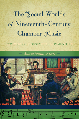 The Social Worlds of Nineteenth-Century Chamber Music