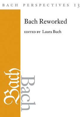 Bach Perspectives, Volume 13