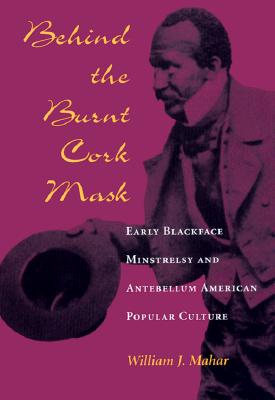 Behind the Burnt Cork Mask