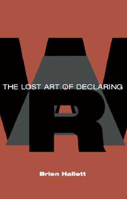 The Lost Art of Declaring War