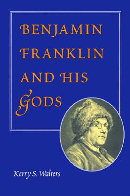 Benjamin Franklin and His Gods