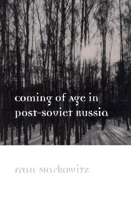 Coming of Age in Post-Soviet Russia