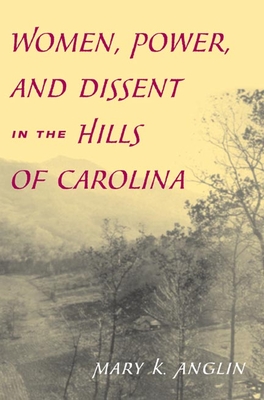 Women, Power, and Dissent in the Hills of Carolina