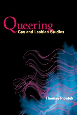 Queering Gay and Lesbian Studies