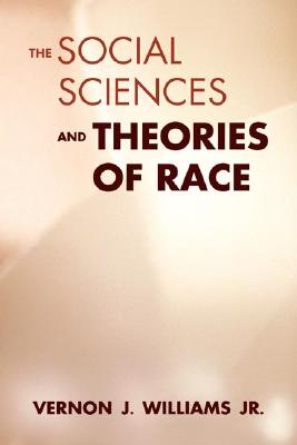 THE SOCIAL SCIENCES & THEORIES OF RACE