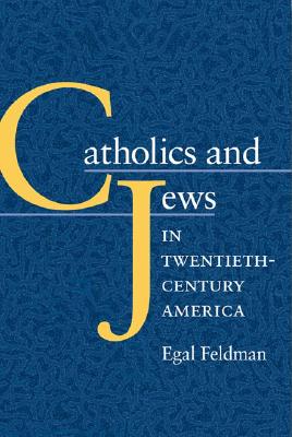 Catholics and Jews in Twentieth-Century America