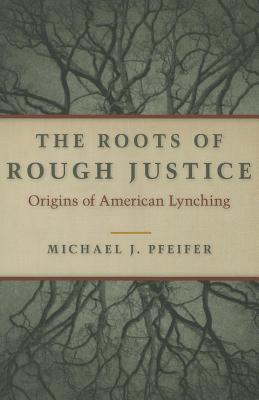 The Roots of Rough Justice