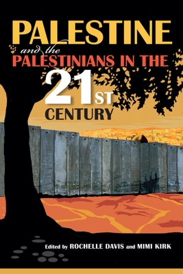 Palestine and the Palestinians in the 21st Century